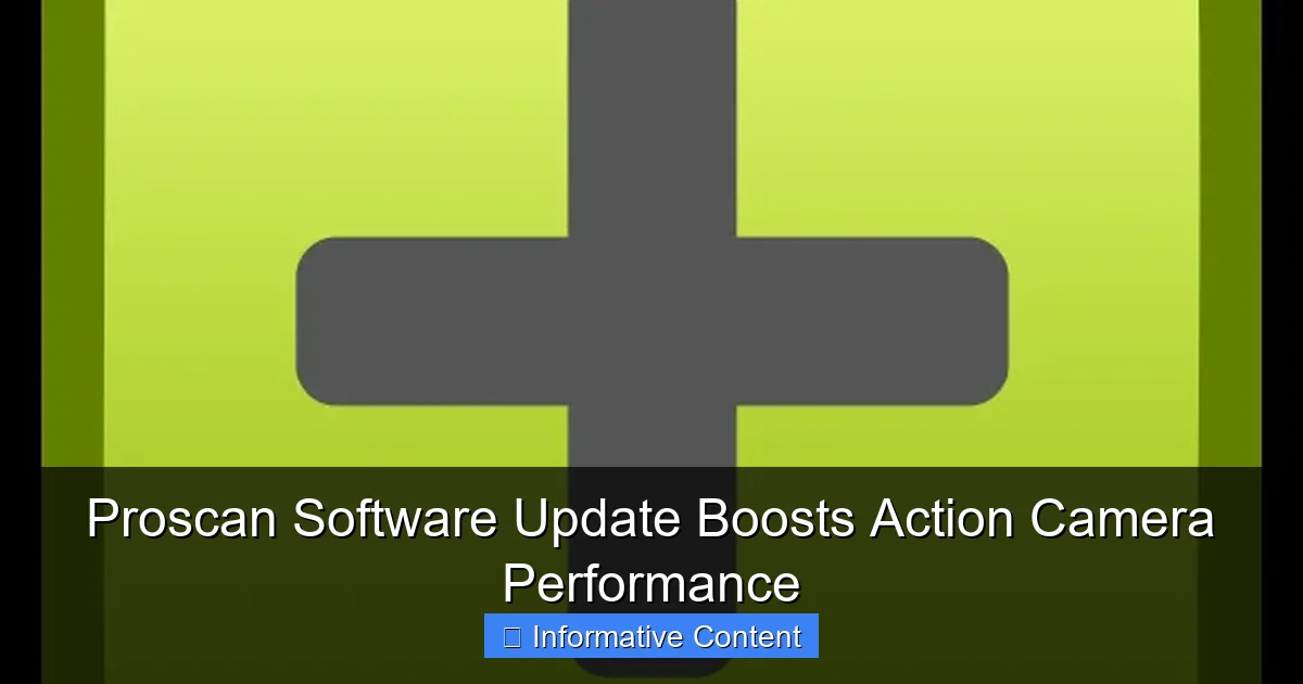 Proscan Software Update Boosts Action Camera Performance