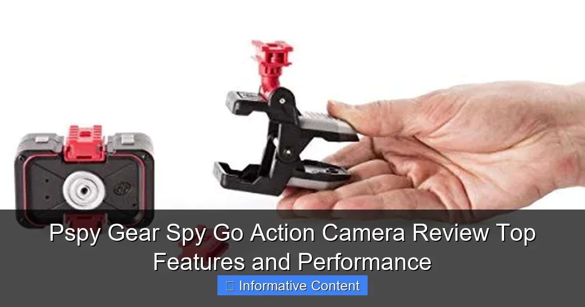 Pspy Gear Spy Go Action Camera Review Top Features and Performance
