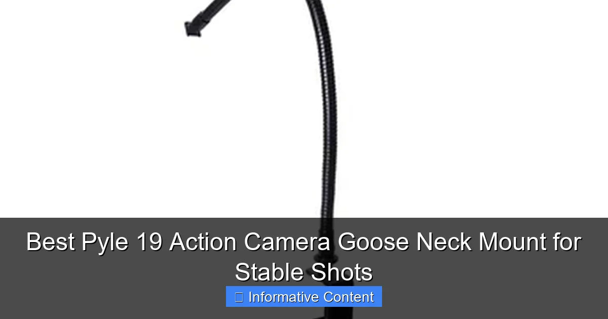 Best Pyle 19 Action Camera Goose Neck Mount for Stable Shots