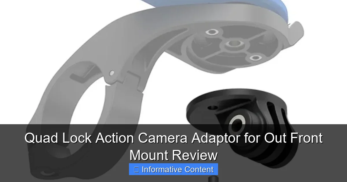 Quad Lock Action Camera Adaptor for Out Front Mount Review