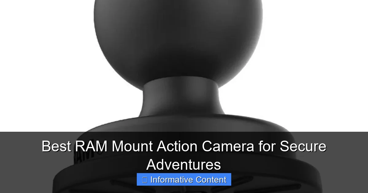 Best RAM Mount Action Camera for Secure Adventures