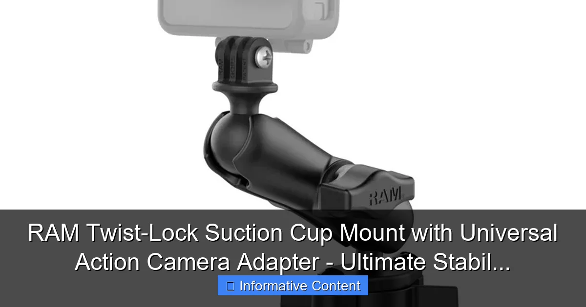 RAM Twist-Lock Suction Cup Mount with Universal Action Camera Adapter - Ultimate Stabil...