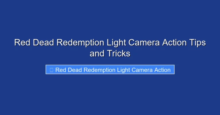 Red Dead Redemption Light Camera Action Tips and Tricks