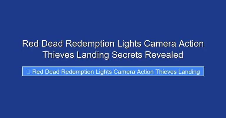 Red Dead Redemption Lights Camera Action Thieves Landing Secrets Revealed