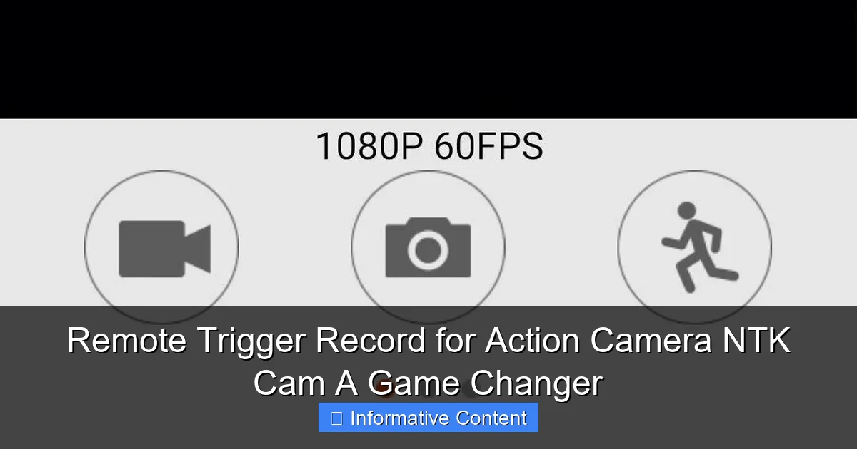 Remote Trigger Record for Action Camera NTK Cam A Game Changer