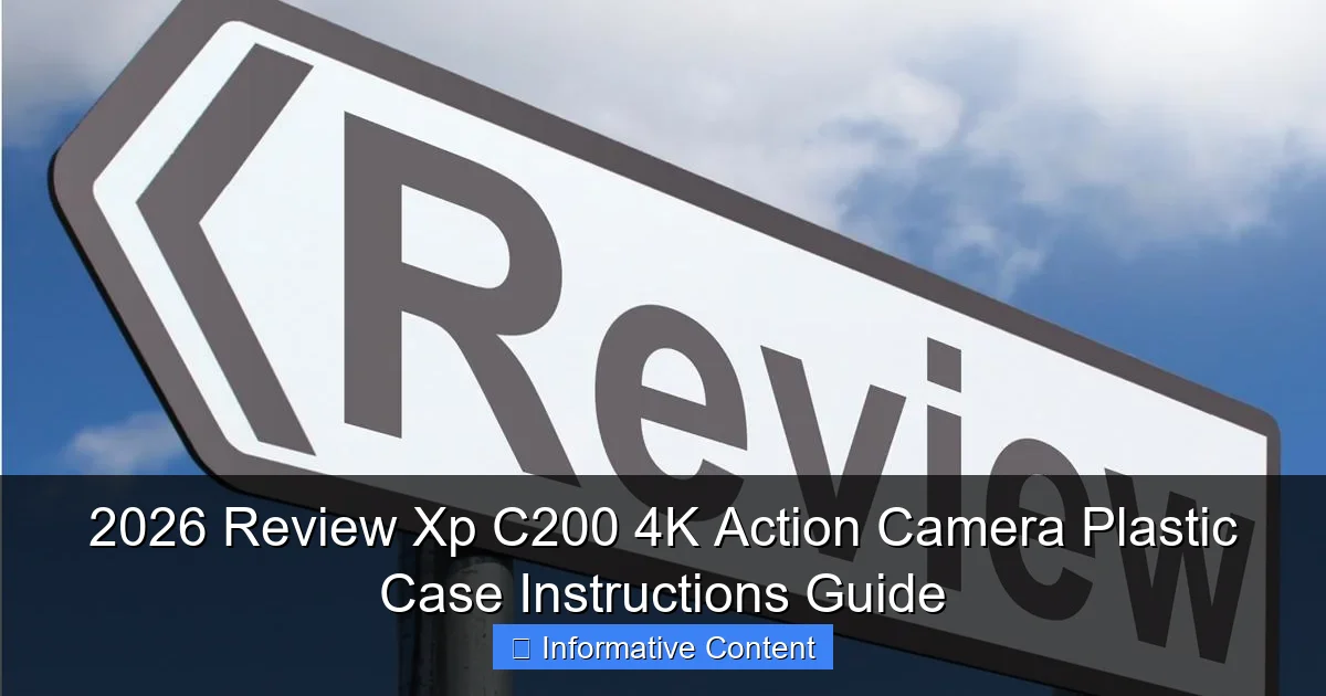 2026 Review Xp C200 4K Action Camera Plastic Case Instructions Guide