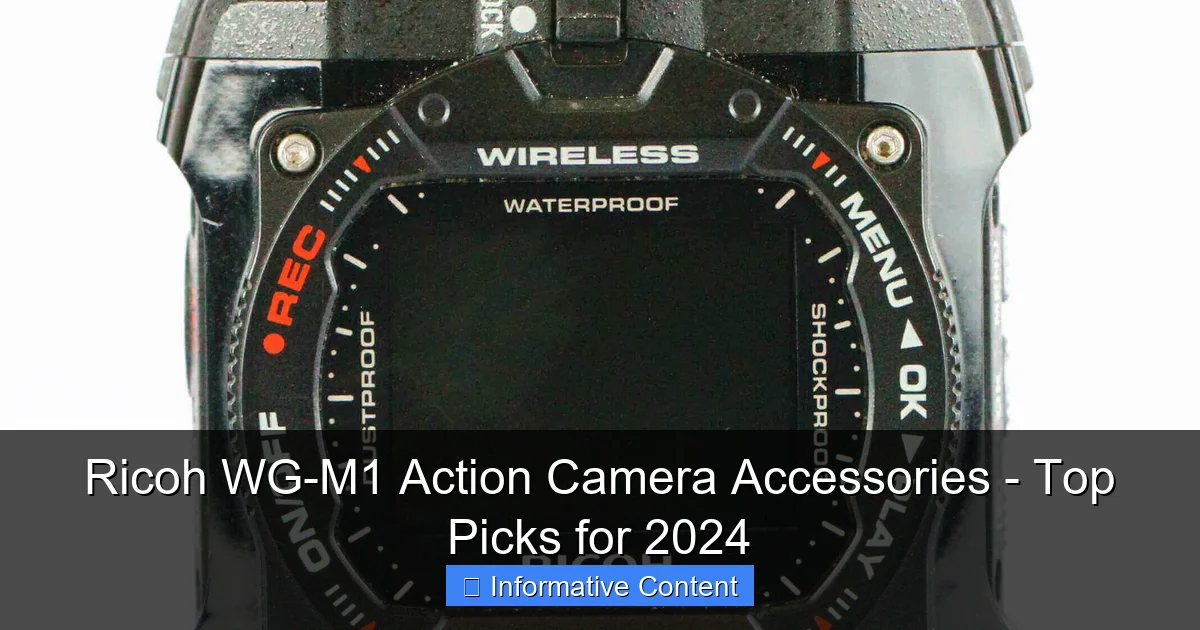 Ricoh WG-M1 Action Camera Accessories - Top Picks for 2024