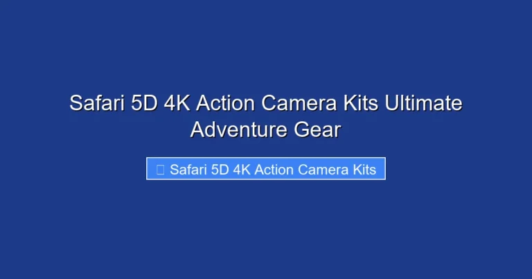 Safari 5D 4K Action Camera Kits Ultimate Adventure Gear