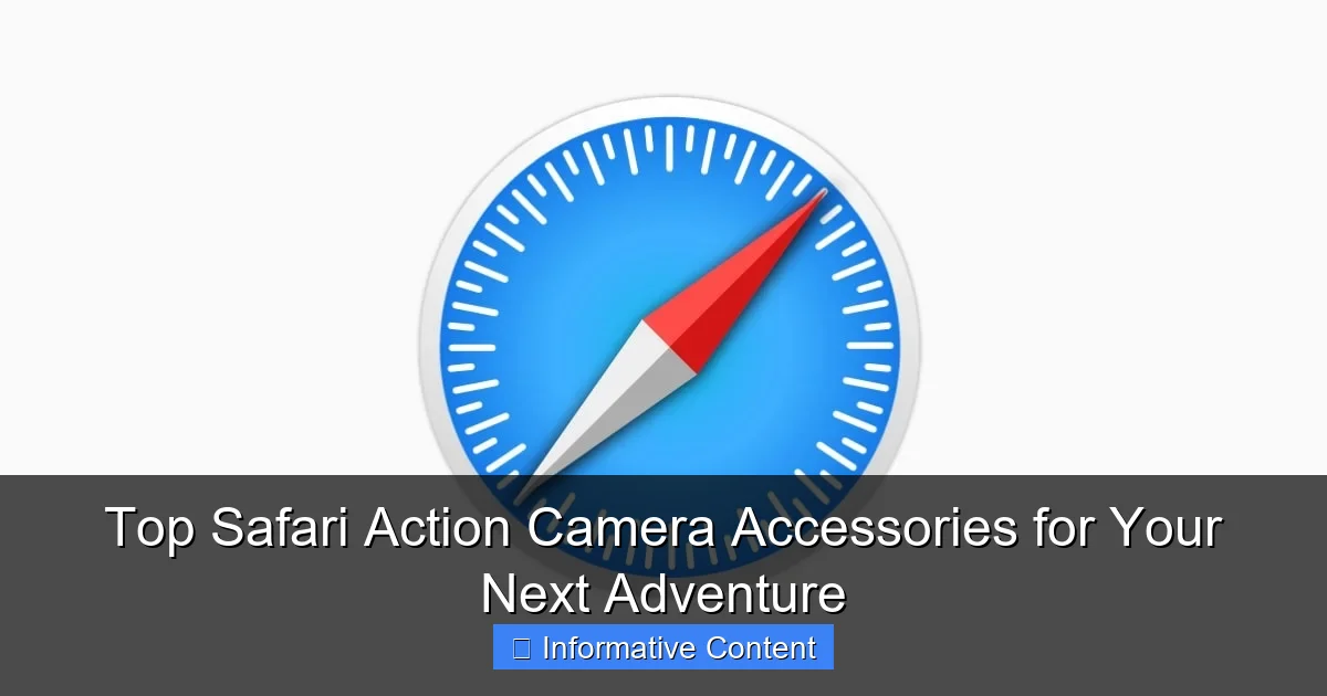 Top Safari Action Camera Accessories for Your Next Adventure