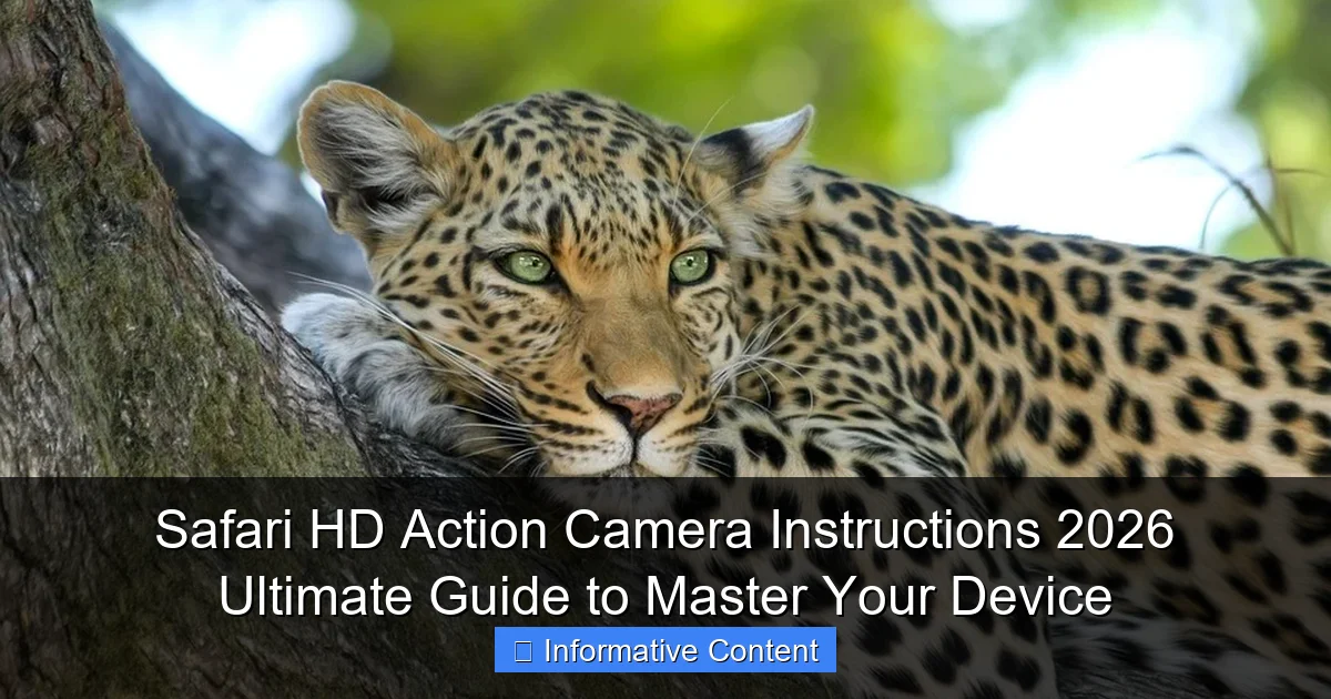 Safari HD Action Camera Instructions 2026 Ultimate Guide to Master Your Device