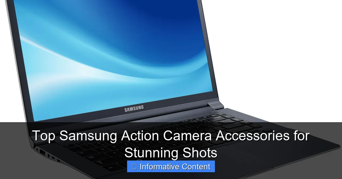 Top Samsung Action Camera Accessories for Stunning Shots