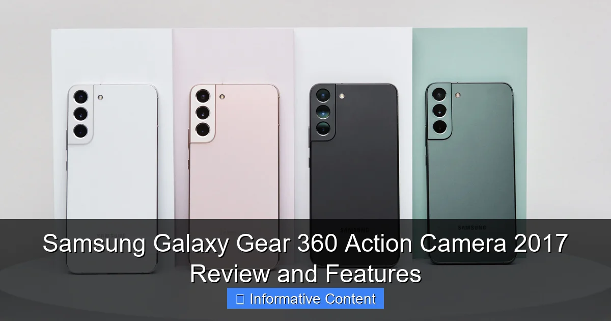 Samsung Galaxy Gear 360 Action Camera 2017 Review and Features