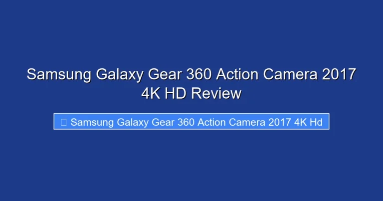 Samsung Galaxy Gear 360 Action Camera 2017 4K HD Review