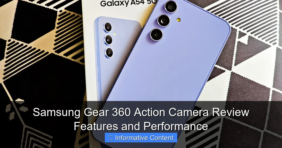 Samsung Gear 360 Action Camera Review Features and Performance