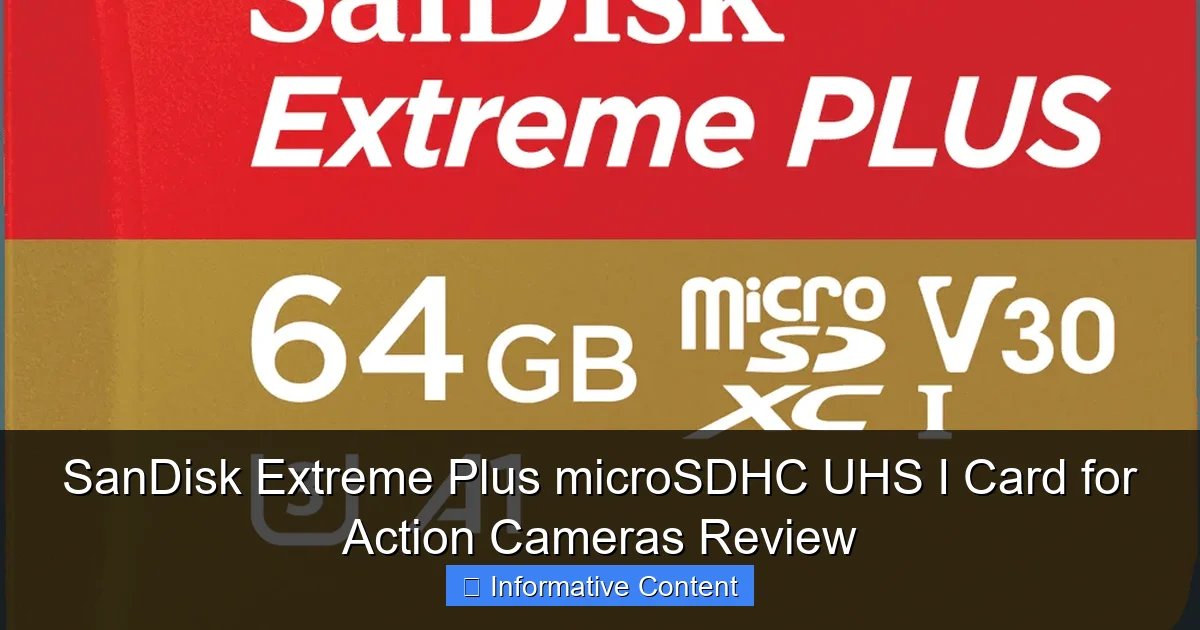 SanDisk Extreme Plus microSDHC UHS I Card for Action Cameras Review