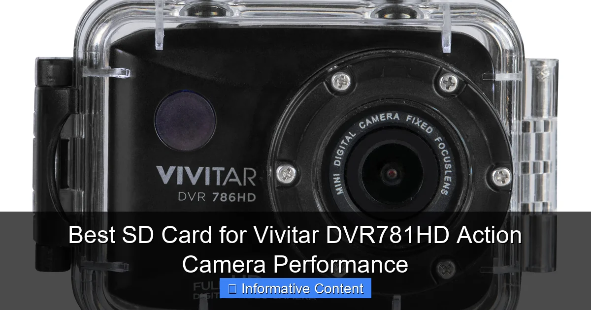 Best SD Card for Vivitar DVR781HD Action Camera Performance