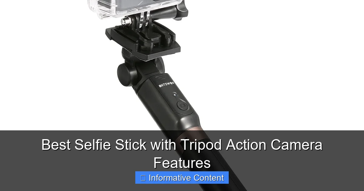 Best Selfie Stick with Tripod Action Camera Features