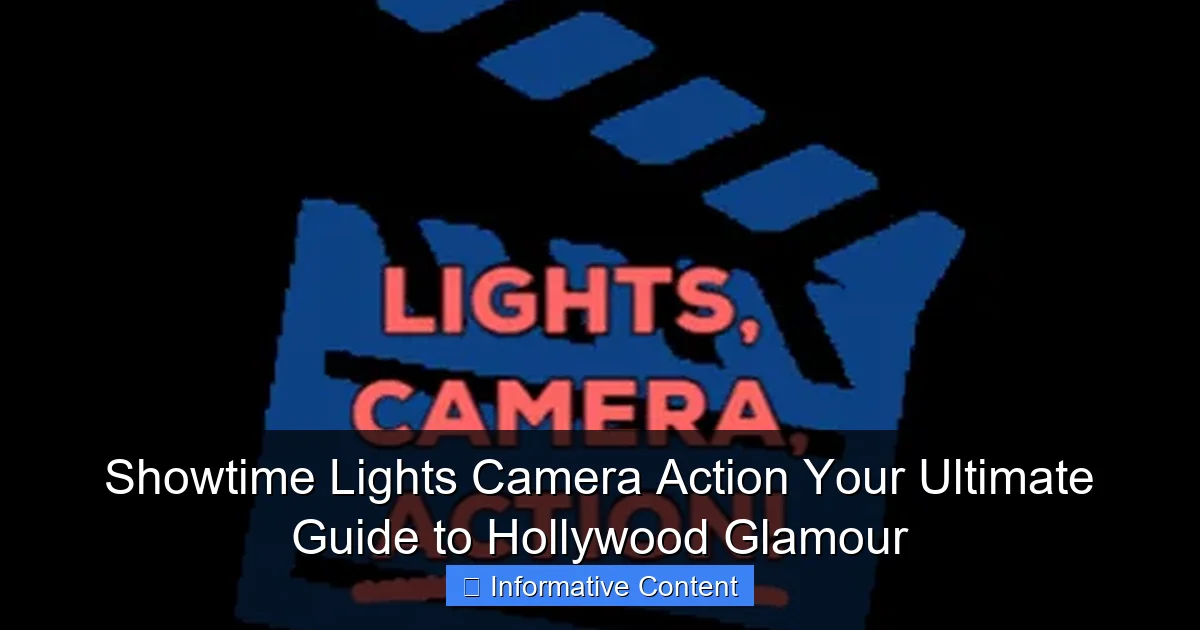 Showtime Lights Camera Action Your Ultimate Guide to Hollywood Glamour