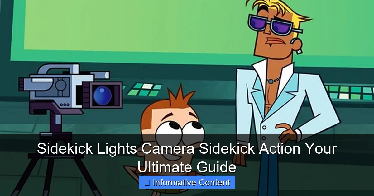 Sidekick Lights Camera Sidekick Action Your Ultimate Guide