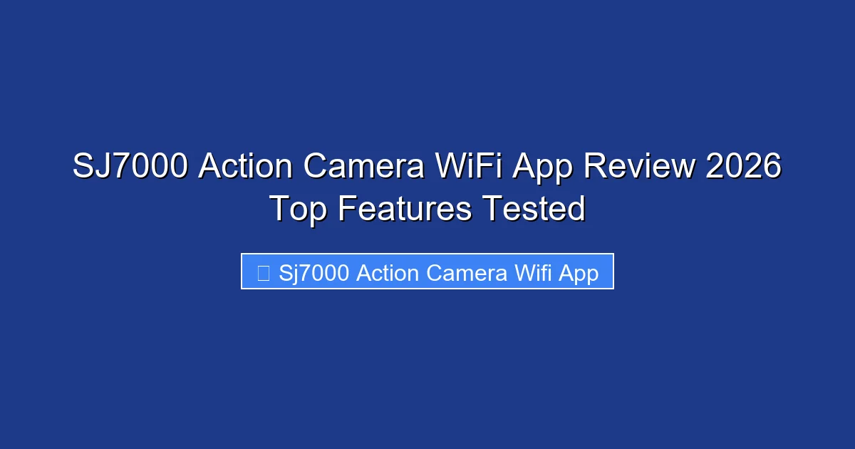 SJ7000 Action Camera WiFi App Review 2026 Top Features Tested