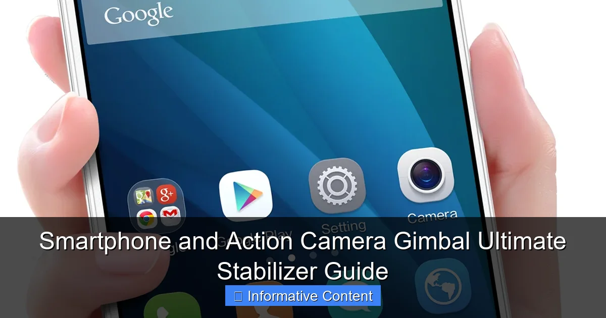 Smartphone and Action Camera Gimbal Ultimate Stabilizer Guide