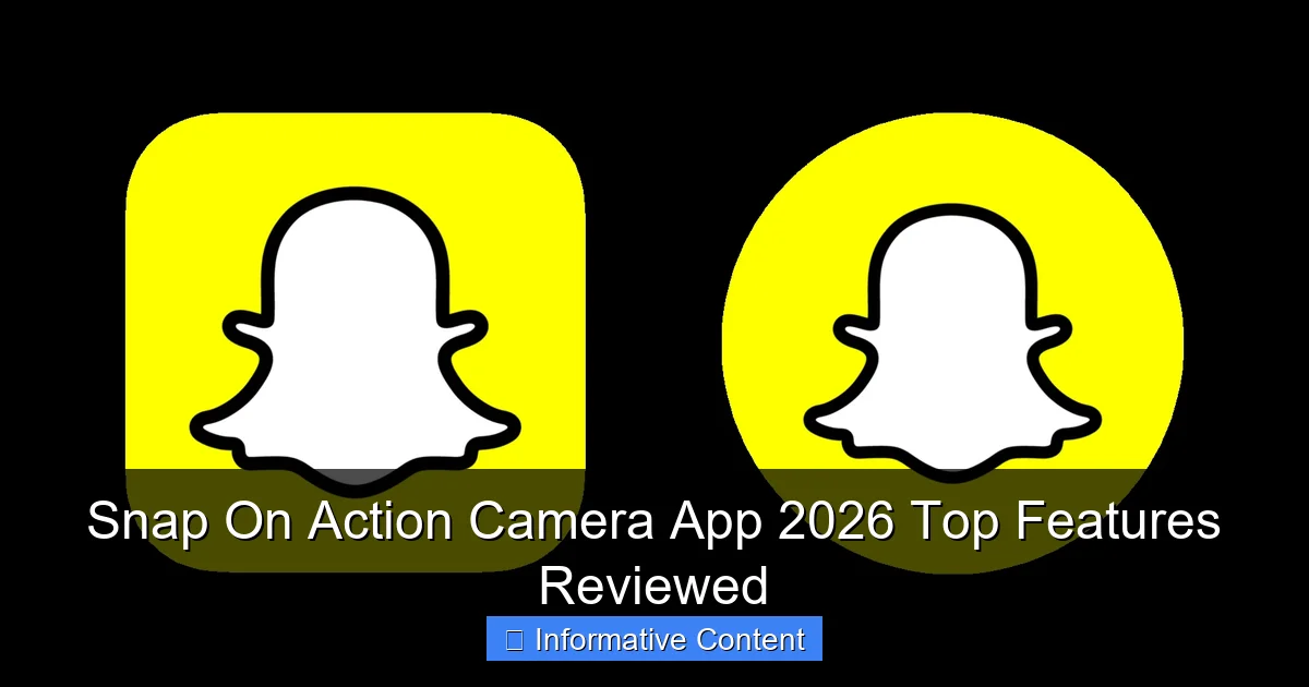 Snap On Action Camera App 2026 Top Features Reviewed
