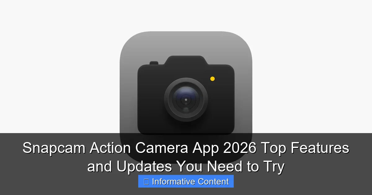 Snapcam Action Camera App 2026 Top Features and Updates You Need to Try