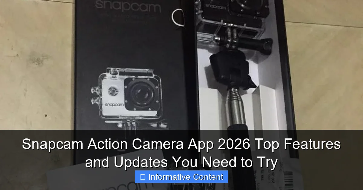 Snapcam Action Camera App 2026 Top Features and Updates You Need to Try