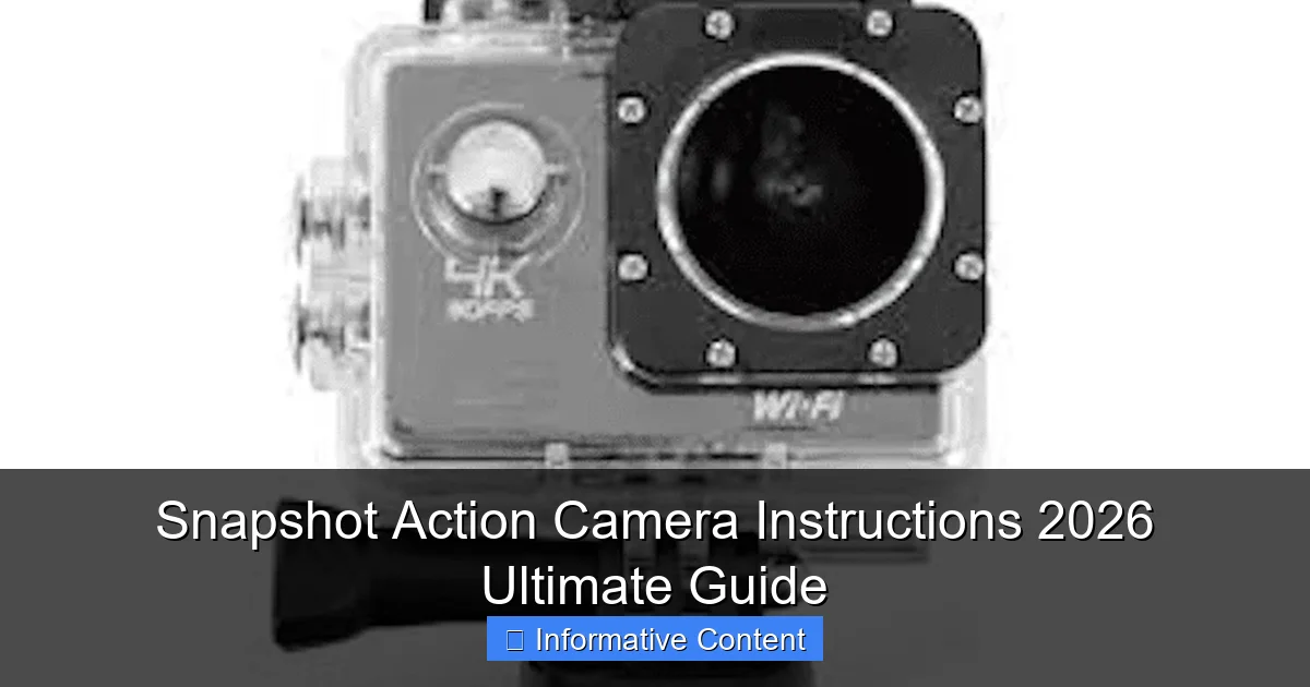 Snapshot Action Camera Instructions 2026 Ultimate Guide