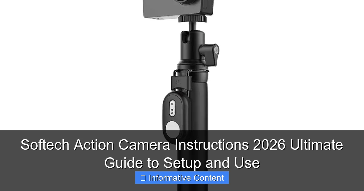 Softech Action Camera Instructions 2026 Ultimate Guide to Setup and Use