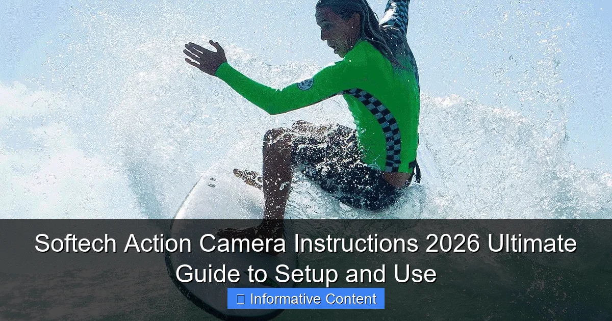 Softech Action Camera Instructions 2026 Ultimate Guide to Setup and Use