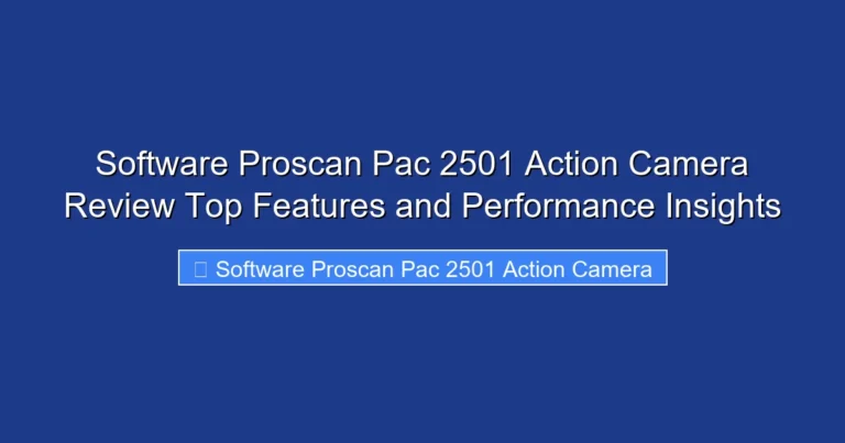 Software Proscan Pac 2501 Action Camera Review Top Features and Performance Insights
