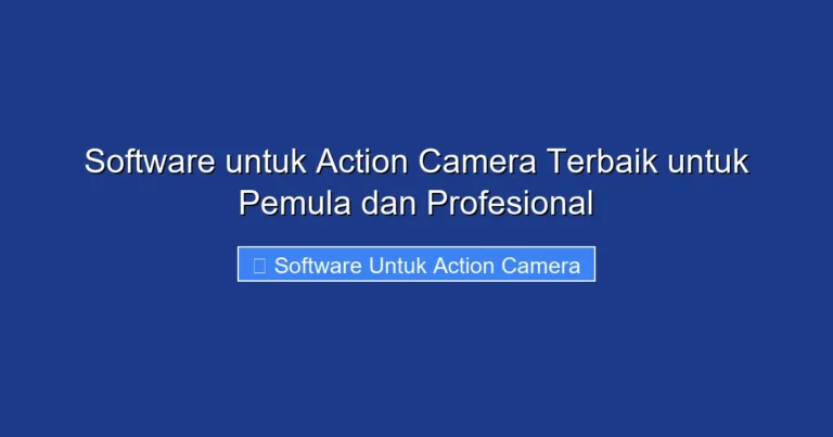 Software untuk Action Camera Terbaik untuk Pemula dan Profesional