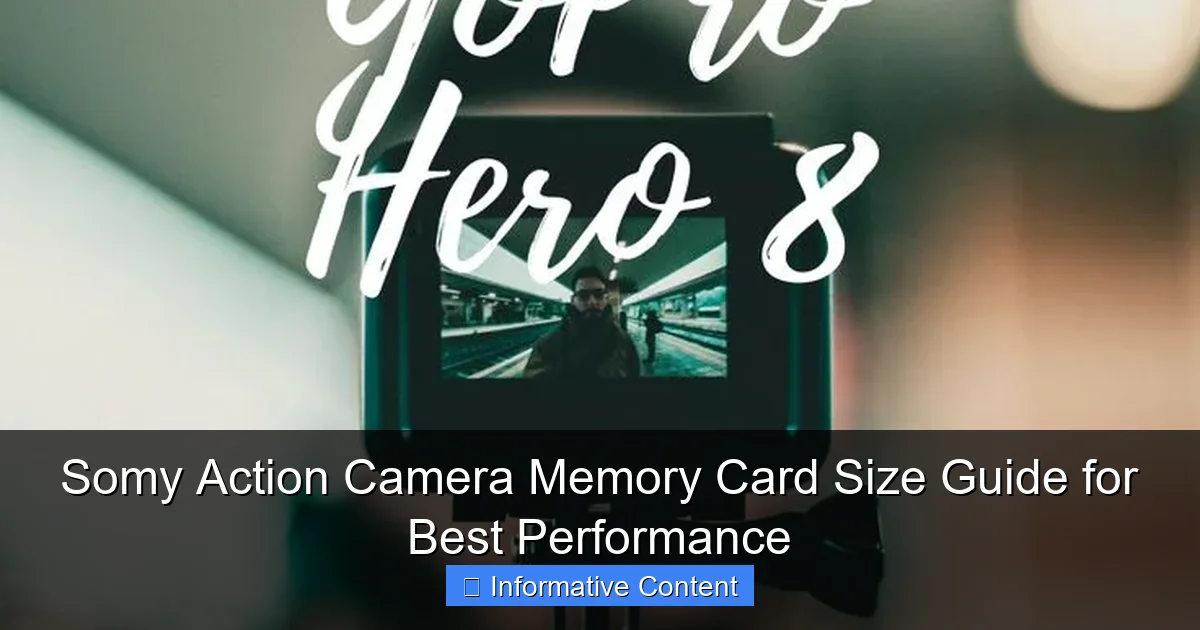Somy Action Camera Memory Card Size Guide for Best Performance