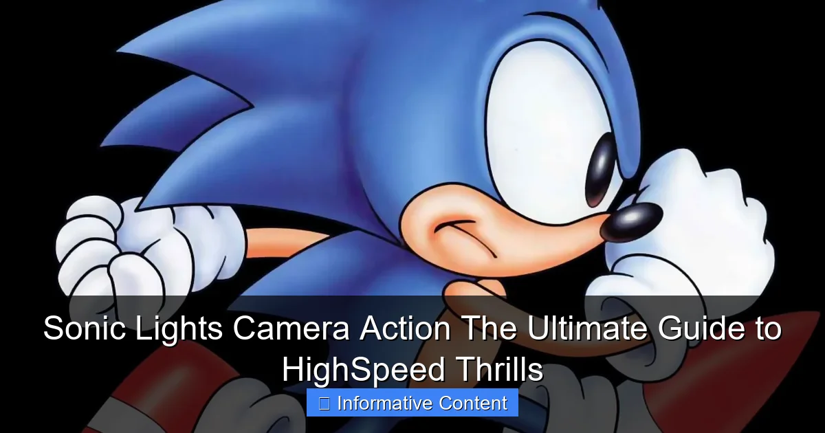 Sonic Lights Camera Action The Ultimate Guide to HighSpeed Thrills