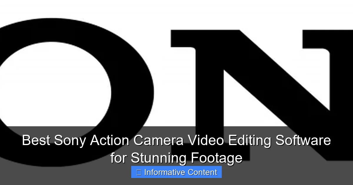 Best Sony Action Camera Video Editing Software for Stunning Footage