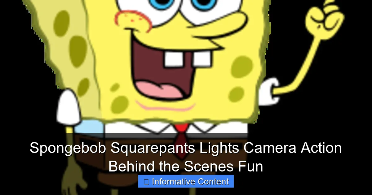 Spongebob Squarepants Lights Camera Action Behind the Scenes Fun