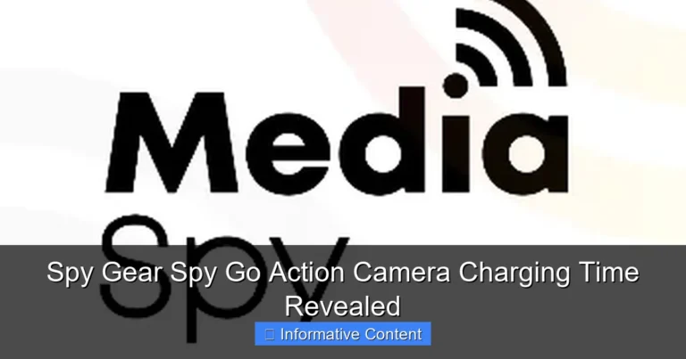 Spy Gear Spy Go Action Camera Charging Time Revealed