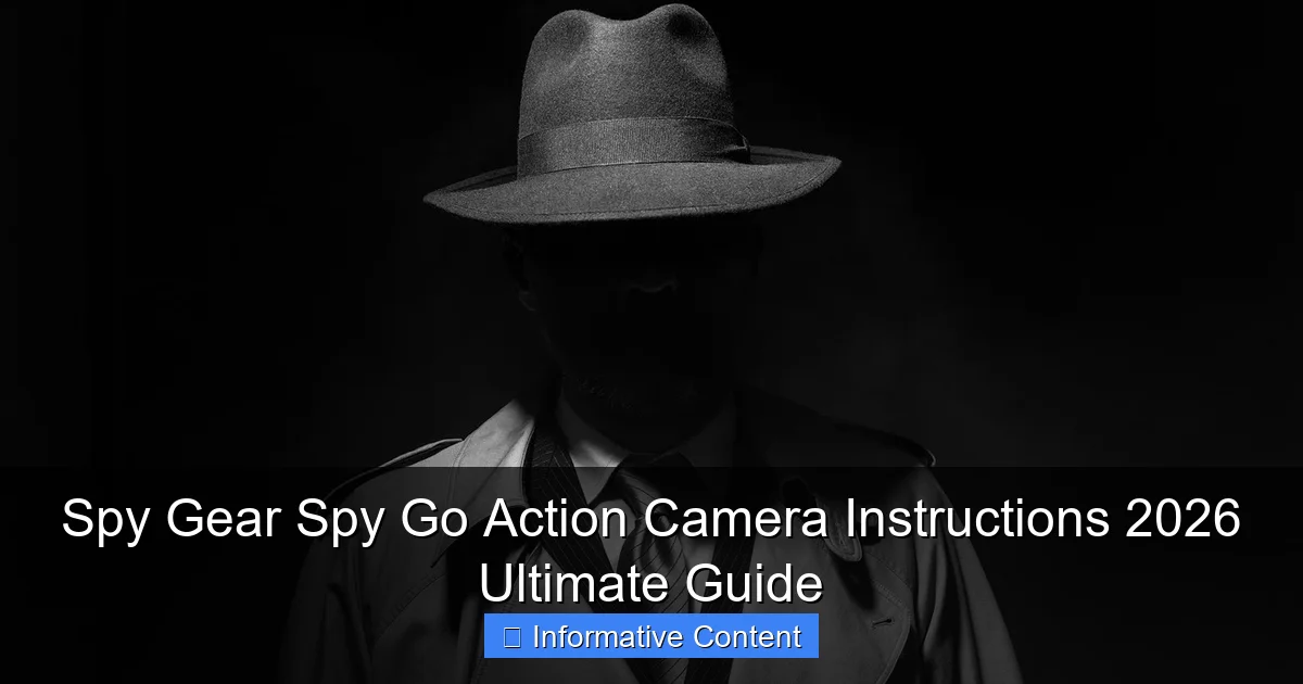 Spy Gear Spy Go Action Camera Instructions 2026 Ultimate Guide