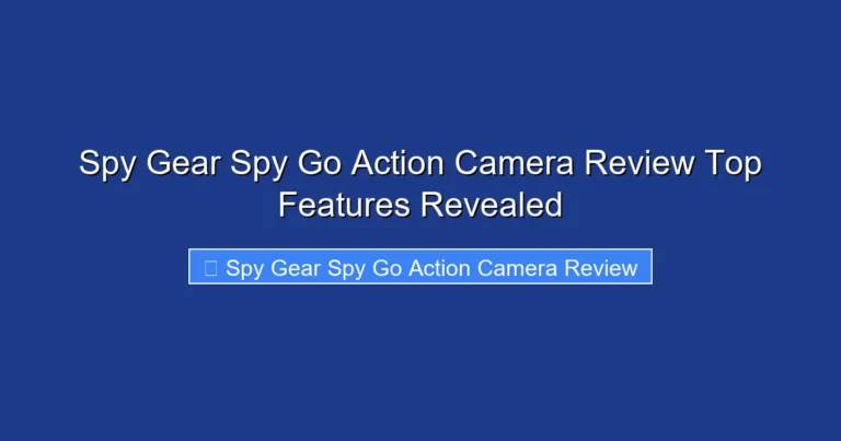 Spy Gear Spy Go Action Camera Review Top Features Revealed
