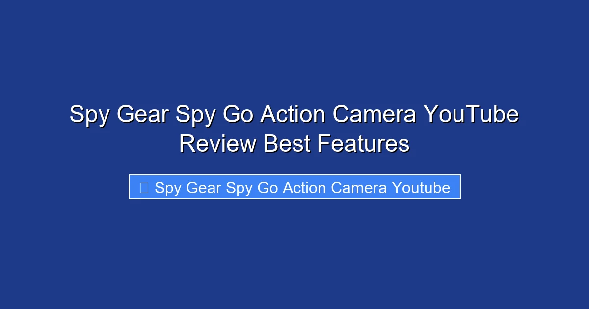 Spy Gear Spy Go Action Camera YouTube Review Best Features