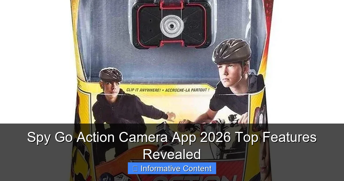 Spy Go Action Camera App 2026 Top Features Revealed