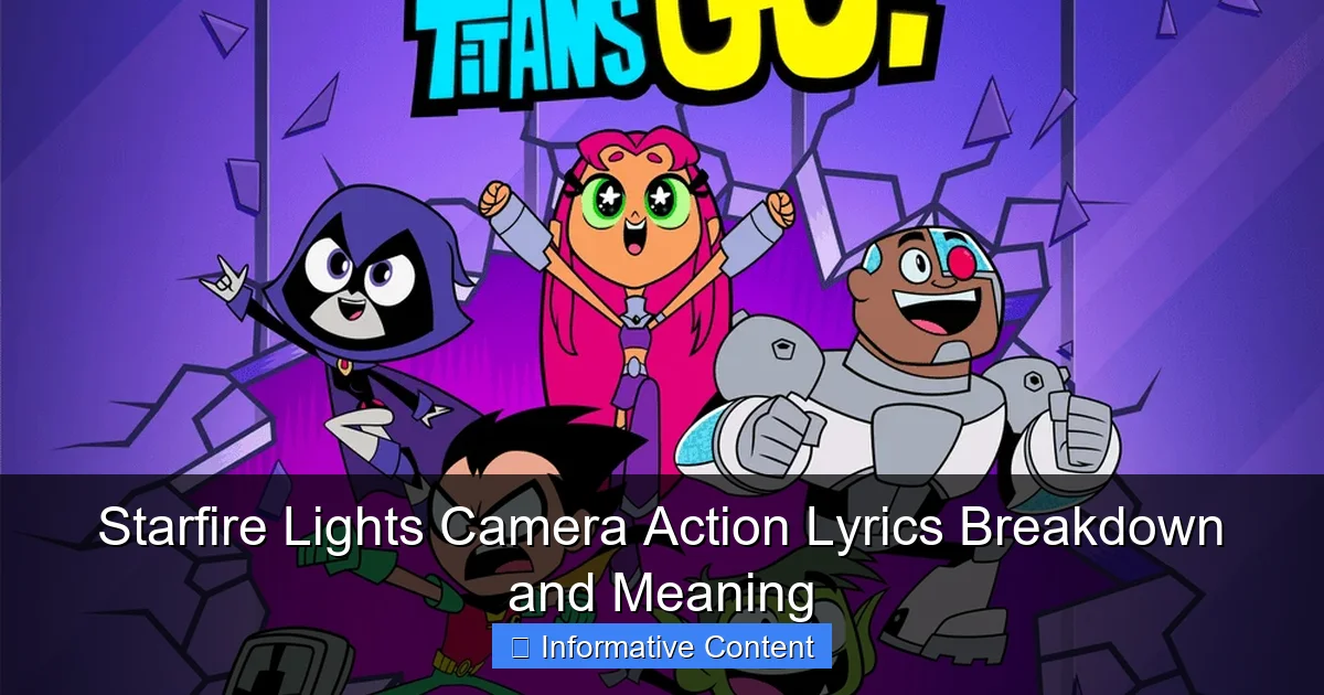 Starfire Lights Camera Action Lyrics Breakdown and Meaning