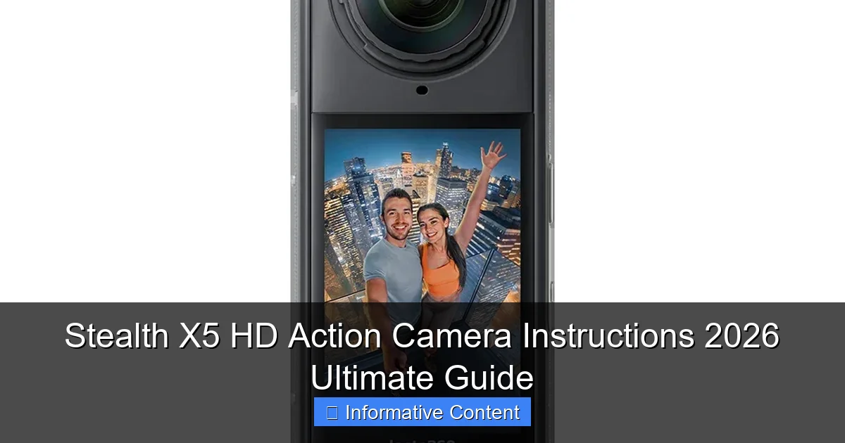 Stealth X5 HD Action Camera Instructions 2026 Ultimate Guide