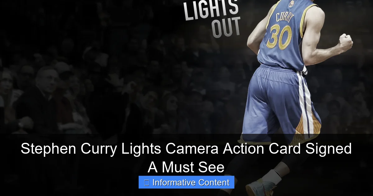 Stephen Curry Lights Camera Action Card Signed A Must See
