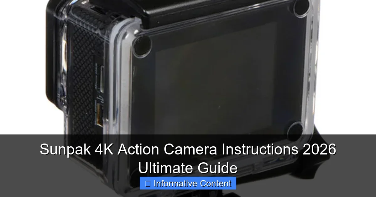 Sunpak 4K Action Camera Instructions 2026 Ultimate Guide