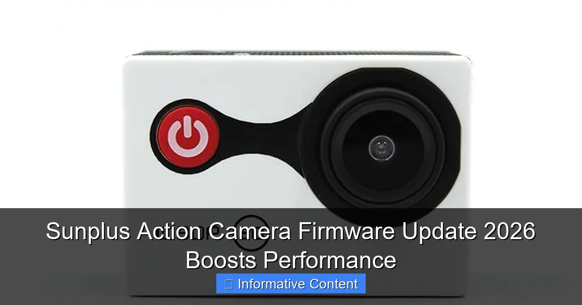Sunplus Action Camera Firmware Update 2026 Boosts Performance