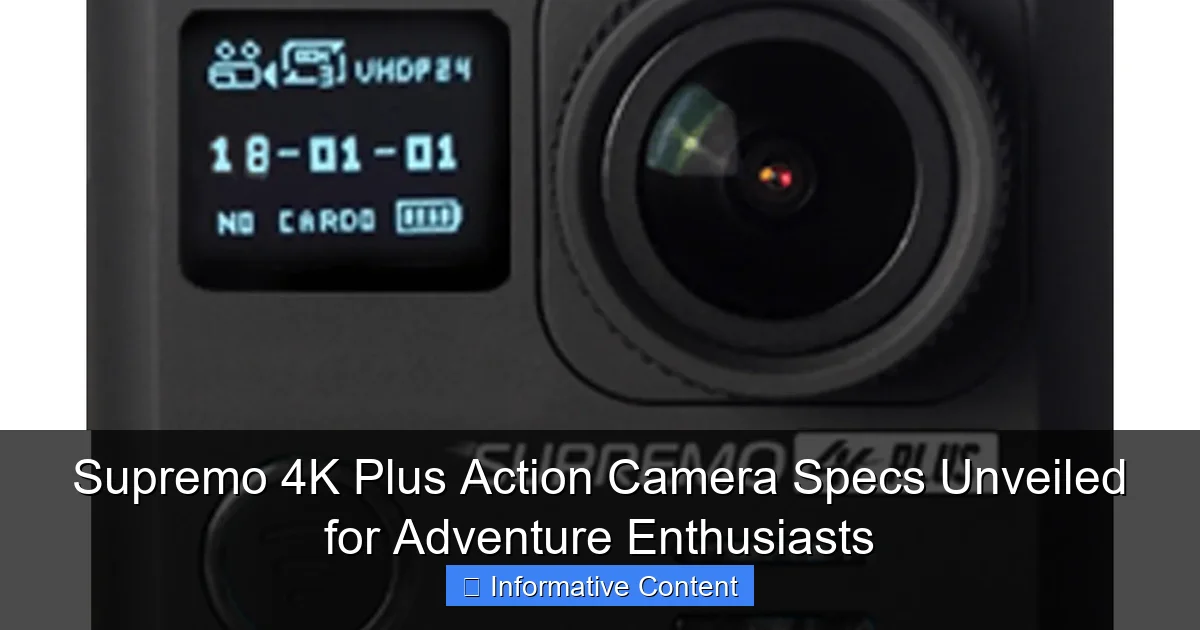 Supremo 4K Plus Action Camera Specs Unveiled for Adventure Enthusiasts