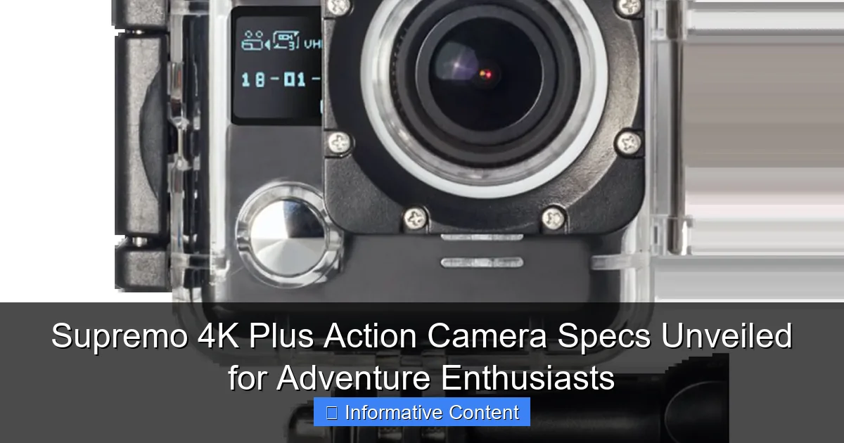 Supremo 4K Plus Action Camera Specs Unveiled for Adventure Enthusiasts