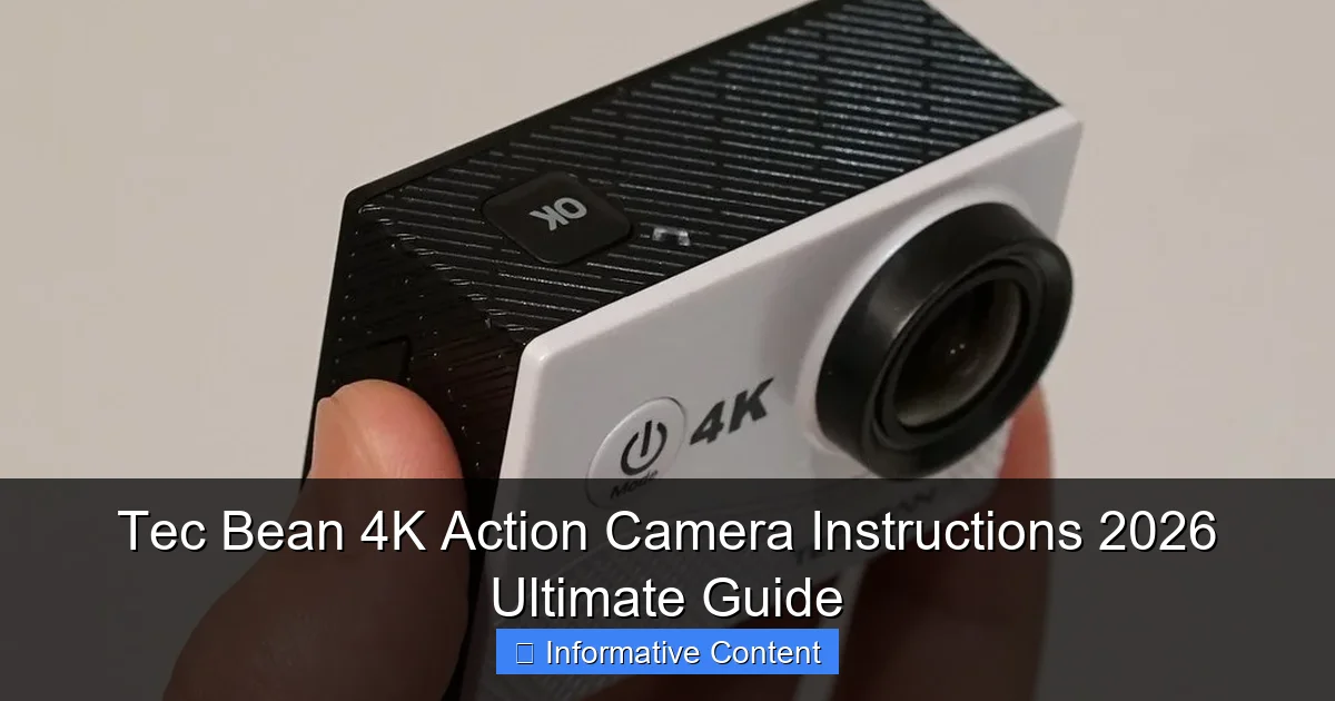 Tec Bean 4K Action Camera Instructions 2026 Ultimate Guide